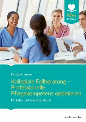 Kriesten | Kollegiale Fallberatung – Professionelle Pflegekompetenz optimieren | E-Book | www.sack.de
