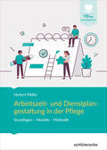 Müller |  Arbeitszeit- und Dienstplangestaltung in der Pflege | eBook | Sack Fachmedien