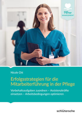 Ott | Erfolgsstrategien für die Mitarbeiterführung in der Pflege | E-Book | sack.de