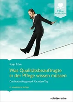 Fröse |  Was Qualitätsbeauftragte in der Pflege wissen müssen | eBook | Sack Fachmedien