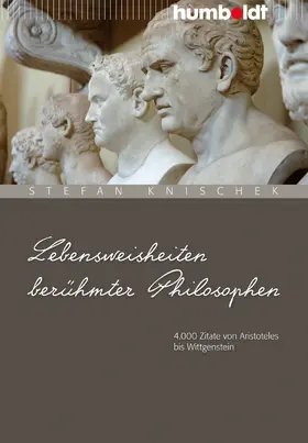 Knischek |  Lebensweisheiten berühmter Philosophen | eBook | Sack Fachmedien