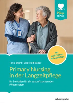 Stuhl / Bader |  Primary Nursing in der Langzeitpflege | eBook | Sack Fachmedien