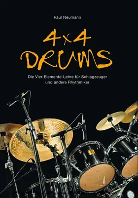 Neumann |  4x4 Drums: Die Vier-Elemente-Lehre für Schlagzeuger und andere Rhythmiker | eBook | Sack Fachmedien