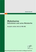 Eckardt |  Mykotoxine: Zearalenon und seine Metabolite  - Analytik mittels IAC-LC/MS-MS | eBook | Sack Fachmedien
