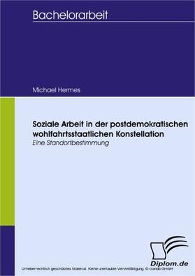 Hermes | Soziale Arbeit in der postdemokratischen wohlfahrtsstaatlichen Konstellation - eine Standortbestimmung | E-Book | sack.de