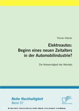 Kleiner |  Elektroautos: Beginn eines neuen Zeitalters in der Automobilindustrie? | eBook | Sack Fachmedien