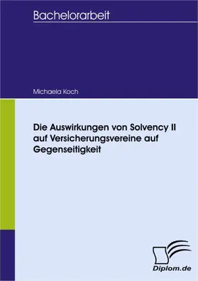 Koch |  Die Auswirkungen von Solvency II auf Versicherungsvereine auf Gegenseitigkeit | eBook | Sack Fachmedien