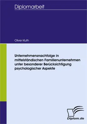 Kluth |  Unternehmensnachfolge in mittelständischen Familienunternehmen unter besonderer Berücksichtigung psychologischer Aspekte | eBook | Sack Fachmedien