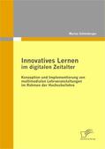 Schönberger |  Innovatives Lernen im digitalen Zeitalter: Konzeption und Implementierung von multimedialen Lehrveranstaltungen im Rahmen der Hochschullehre | eBook | Sack Fachmedien