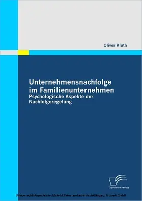 Kluth |  Unternehmensnachfolge im Familienunternehmen: Psychologische Aspekte der Nachfolgeregelung | eBook | Sack Fachmedien