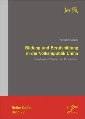 Acuna |  Bildung und Berufsbildung in der Volksrepublik China: Strukturen, Probleme und Perspektiven | eBook | Sack Fachmedien