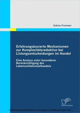 Frommer |  Erfahrungsbasierte Mechanismen zur Komplexitätsreduktion bei Listungsentscheidungen im Handel | eBook | Sack Fachmedien
