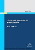Klein |  Juristische Probleme der Headhunter: Recht und Praxis | eBook | Sack Fachmedien
