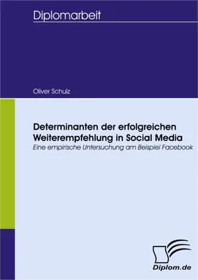 Schulz |  Determinanten der erfolgreichen Weiterempfehlung in Social Media | eBook | Sack Fachmedien