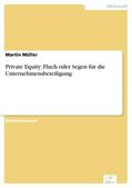 Müller |  Private Equity: Fluch oder Segen für die Unternehmensbeteiligung | eBook | Sack Fachmedien