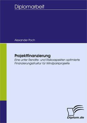 Poch, Alexander |  Projektfinanzierung | eBook | Sack Fachmedien