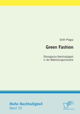 Piegsa |  Green Fashion: Ökologische Nachhaltigkeit in der Bekleidungsindustrie | eBook | Sack Fachmedien