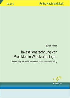 Tobias, Stefan |  Investitionsrechnung von Projekten in Windkraftanlagen | eBook | Sack Fachmedien