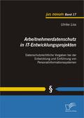 Liss, Ulrike |  Arbeitnehmerdatenschutz in IT-Entwicklungsprojekten: Datenschutzrechtliche Vorgaben bei der Entwicklung und Einführung von Personalinformationssystemen | eBook | Sack Fachmedien