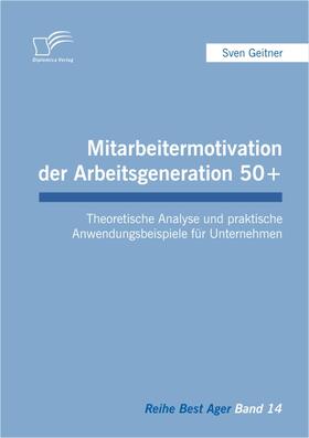 Geitner |  Mitarbeitermotivation der Arbeitsgeneration 50+ | eBook | Sack Fachmedien