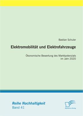 Elektromobilität und Elektrofahrzeuge: Ökonomische Bewertung des Marktpotenzials im Jahr 2020 | E-Book | sack.de