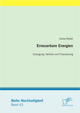 Erneuerbare Energien: Erzeugung, Vertrieb und Finanzierung | E-Book | sack.de