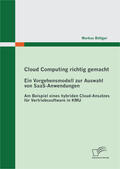 Böttger, Markus |  Cloud Computing richtig gemacht: Ein Vorgehensmodell zur Auswahl von SaaS-Anwendungen | eBook | Sack Fachmedien