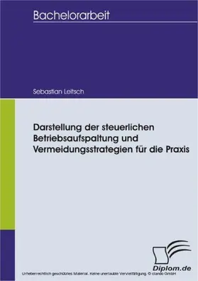 Leitsch |  Darstellung der steuerlichen Betriebsaufspaltung und Vermeidungsstrategien für die Praxis | eBook | Sack Fachmedien