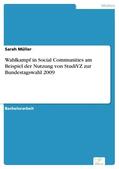 Müller |  Wahlkampf in Social Communities am Beispiel der Nutzung von StudiVZ zur Bundestagswahl 2009 | eBook | Sack Fachmedien