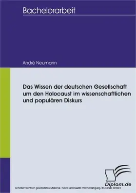 Neumann |  Das Wissen der deutschen Gesellschaft um den Holocaust im wissenschaftlichen und populären Diskurs | eBook | Sack Fachmedien