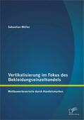 Möller |  Vertikalisierung im Fokus des Bekleidungseinzelhandels: Wettbewerbsvorteile durch Handelsmarken | eBook | Sack Fachmedien