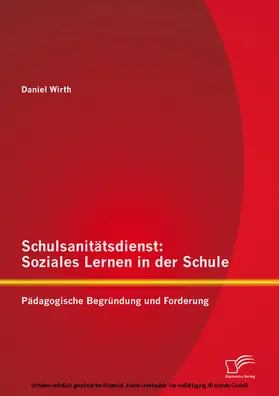 Wirth |  Schulsanitätsdienst: Soziales Lernen in der Schule | eBook | Sack Fachmedien
