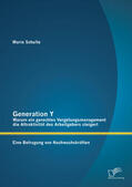 Schulte |  Generation Y: Warum ein gerechtes Vergütungsmanagement die Attraktivität des Arbeitgebers steigert. Eine Befragung von Nachwuchskräften | eBook | Sack Fachmedien