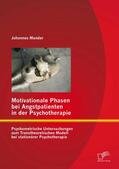 Mander |  Motivationale Phasen bei Angstpatienten in der Psychotherapie: Psychometrische Untersuchungen zum Transtheoretischen Modell bei stationärer Psychotherapie | eBook | Sack Fachmedien