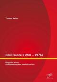 Keller |  Emil Franzel (1901 – 1976): Biografie eines sudetendeutschen Intellektuellen | eBook | Sack Fachmedien