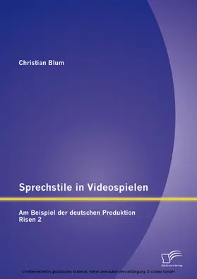 Blum |  Sprechstile in Videospielen: Am Beispiel der deutschen Produktion Risen 2 | eBook | Sack Fachmedien