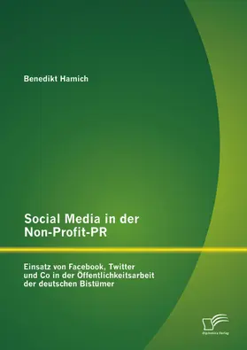 Hamich |  Social Media in der Non-Profit-PR: Einsatz von Facebook, Twitter und Co in der Öffentlichkeitsarbeit der deutschen Bistümer | eBook | Sack Fachmedien