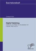 Muhr |  Digital Publishing: Chancen und Risiken für Druckereien mit E-Books, iPad und Co. | eBook | Sack Fachmedien