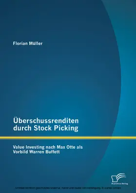 Müller |  Überschussrenditen durch Stock Picking: Value Investing nach Max Otte als Vorbild Warren Buffett | eBook | Sack Fachmedien