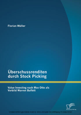 Müller | Überschussrenditen durch Stock Picking: Value Investing nach Max Otte als Vorbild Warren Buffett | E-Book | sack.de