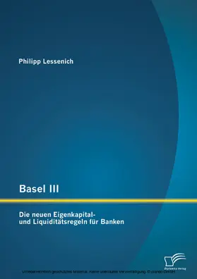 Lessenich |  Basel III: Die neuen Eigenkapital- und Liquiditätsregeln für Banken | eBook | Sack Fachmedien