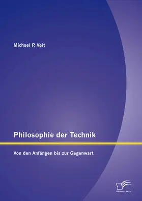 Veit |  Philosophie der Technik: Von den Anfängen bis zur Gegenwart | eBook | Sack Fachmedien