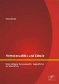 Bade |  Homosexualität und Schule: Unterstützung homosexueller Jugendlicher im Schulalltag | eBook | Sack Fachmedien