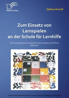 Arnold |  Zum Einsatz von Lernspielen an einer Schule für Lernhilfe: Mit der Vorstellung eines ausgearbeiteten Lernspiels zum Thema "Märchen" | eBook | Sack Fachmedien