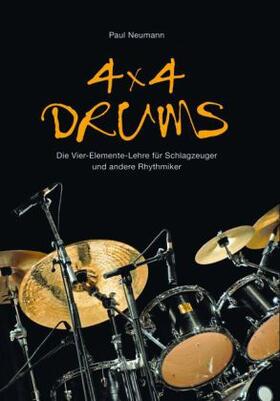Neumann |  4x4 Drums: Die Vier-Elemente-Lehre für Schlagzeuger und andere Rhythmiker | Buch |  Sack Fachmedien