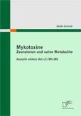 Eckardt |  Mykotoxine: Zearalenon und seine Metabolite  - Analytik mittels IAC-LC/MS-MS | Buch |  Sack Fachmedien