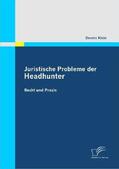 Klein |  Juristische Probleme der Headhunter: Recht und Praxis | Buch |  Sack Fachmedien