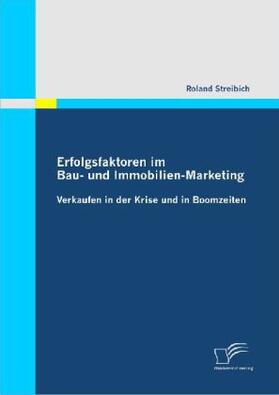 Streibich |  Erfolgsfaktoren im Bau- und Immobilien-Marketing | Buch |  Sack Fachmedien
