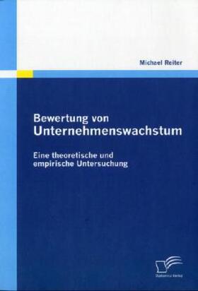 Reiter |  Bewertung von Unternehmenswachstum. Eine theoretische und empirische Untersuchung | Buch |  Sack Fachmedien