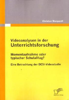 Marquardt |  Videoanalysen in der Unterrichtsforschung: Momentaufnahme oder typischer Schulalltag? | Buch |  Sack Fachmedien
